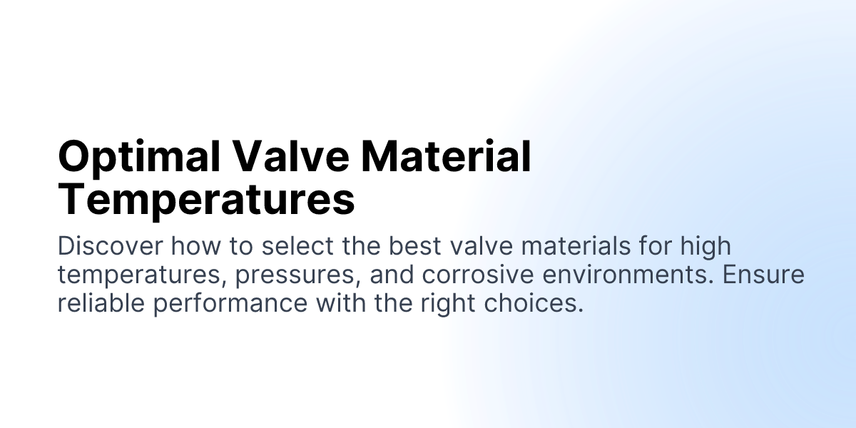 Optimal Valve Material Temperatures | SNBV FLOW